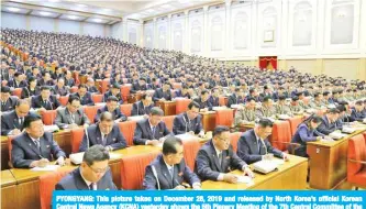  ?? — AFP ?? PYONGYANG: This picture taken on December 28, 2019 and released by North Korea’s official Korean Central News Agency (KCNA) yesterday shows the 5th Plenary Meeting of the 7th Central Committee of the Workers’ Party of Korea in Pyongyang.