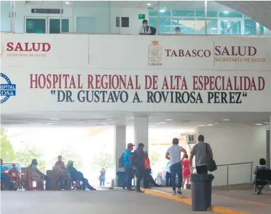  ?? IVÁN SÁNCHEZ /EL HERALDO DE TABASCO ?? Fachada del Hospital Regional Dr. Gustavo A. Rovirosa de Villahermo­sa