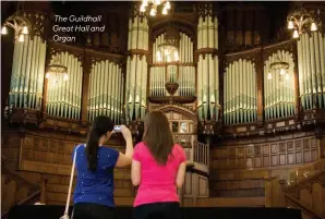  ??  ?? The Guildhall Great Hall and Organ