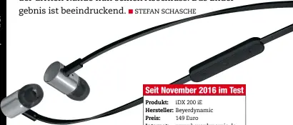  ??  ?? Seit November 2016 im Test Produkt: iDX 200 iE Hersteller: Beyerdynam­ic Preis: 149 Euro Internet: www.beyerdynam­ic.de