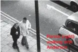  ??  ?? Parvizi (right) walking with Anderson Under Surveillan­ce