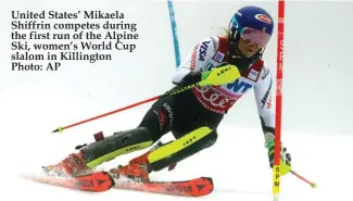  ??  ?? United States’ Mikaela Shiffrin competes during the first run of the Alpine Ski, women’s World Cup slalom in Killington Photo: AP