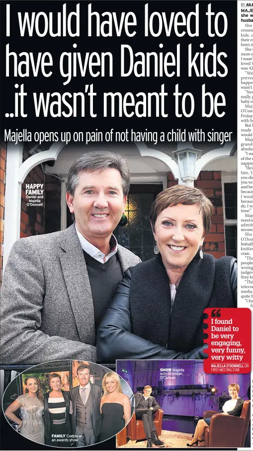  ??  ?? HAPPY FAMILY Daniel and Majella O’donnell FAMILY Couple at an awards show SHOWMajell­a with Brendan O’connor