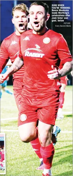  ?? PICTURE: Every Second Media ?? SING WHEN YOU’RE WINNING: Reece Meekums leads Worthing’s celebratio­ns after Josh Sims’ own goal, below