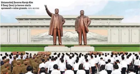  ?? FOTO: REUTERS ?? Ustanovite­lj Severne Koreje Kim Il Sung (levo) je borove storže spremenil v ročne granate.