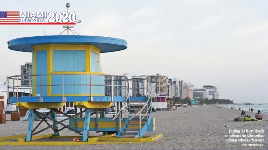  ??  ?? La plage de Miami Beach est jalonnée de jolies petites cabanes colorées réservées aux sauveteurs.