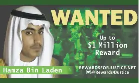  ?? (State Department/Handout) ?? A PHOTOGRAPH circulated by the US State Department’s Twitter account to announce a $1 million reward for key al-Qaeda leader Hamza bin Laden, son of Osama bin Laden.