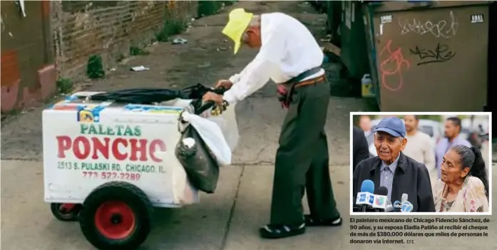 ?? EFE ?? El paletero mexicano de Chicago Fidencio Sánchez, de 90 años, y su esposa Eladia Patiño al recibir el cheque de más de $380,000 dólares que miles de personas le donaron vía internet.