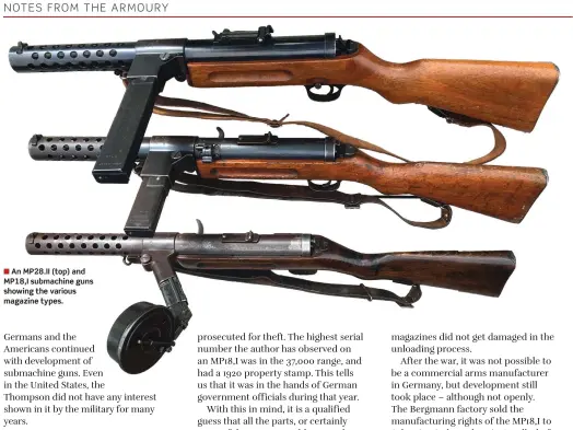  ??  ?? ■ An MP28.II (top) and MP18,I submachine guns showing the various magazine types.