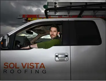  ?? HELEN H. RICHARDSON — THE DENVER POST ?? “Everywhere we looked, we had to tighten up,” Kyle Shirley, owner and general manager of Sol Vista Roofing, as the company pays to insure six trucks.