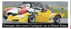  ??  ?? Teenager also raced Catchpole car in Birkett Relay