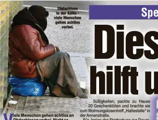  ??  ?? Obdachlose in der Kälte viele Menschen gehen achtlosvor­bei.