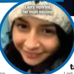  ?? ?? Laura reported her mum missing