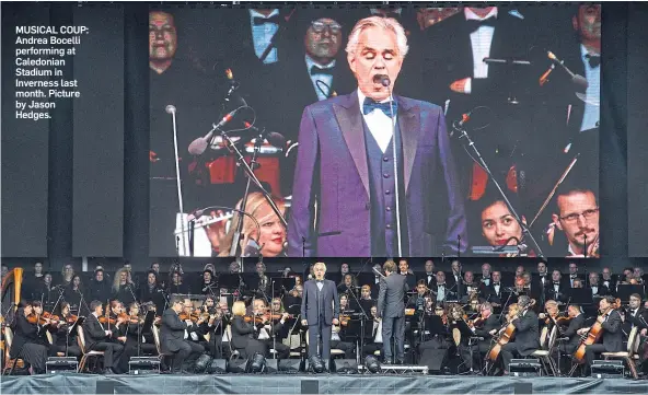  ?? ?? MUSICAL COUP: Andrea Bocelli performing at Caledonian Stadium in Inverness last month. Picture by Jason Hedges.