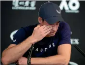  ??  ?? Stricken by a serious hip injury, Andy Murray struggled to contain his emotions at a press conference in Melbourne yesterday.