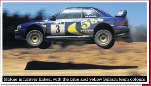  ?? Photos: Prodrive and mcklein-imagedatab­ase.com ?? Mcrae is forever linked with the blue and yellow Subaru team colours