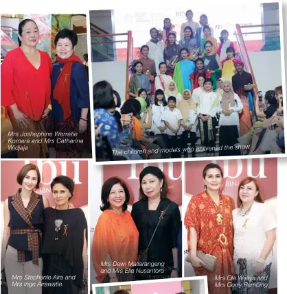  ??  ?? Mrs Joshephine Werratie Komara and Mrs Catharina Widjaja Mrs Stephanie Aira and Mrs Inge Airawatie The children and models who Mrs Dewi Mallarange­ng and Mrs Ella Nusantoro enlivened the show Mrs Ola Wijaya and Mrs Corry Rambing