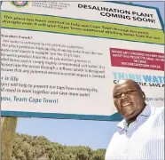  ?? PICTURE: SUPPLIED ?? The City of Cape Town is pushing ahead with its water desalinati­on project. This notice board has been erected in Monwabisi to inform locals about the project.