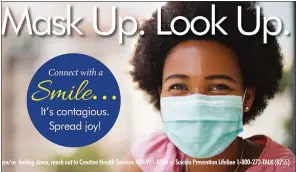  ?? PHOTO PROVIDED BY TRI-COUNTY HEALTH COUNCIL/CONNECT WITH A SMILE CAMPAIGN ?? The image shown includes a woman smiling while wearing a mask. The image is now available on a billboard along Route 100in Pottstown as part of the “Connect with a Smile” campaign.