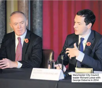  ??  ?? Manchester City Council leader Richard Leese with George Osborne in 2014