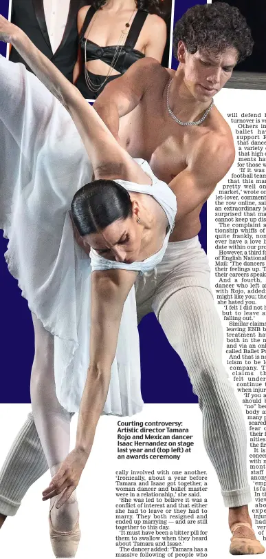  ??  ?? Courting controvers­y: Artistic director Tamara Rojo and Mexican dancer Isaac Hernandez on stage last year and (top left) at an awards ceremony