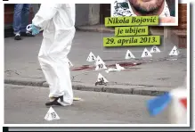  ??  ?? Nikola Bojović
je ubijen
29. aprila 2013.