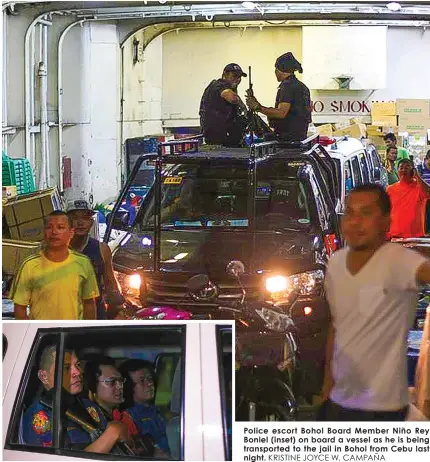  ?? KRISTINE JOYCE W. CAMPAÑA ?? Police escort Bohol Board Member Niño Rey Boniel (inset) on board a vessel as he is being transporte­d to the jail in Bohol from Cebu last night.