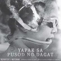  ??  ?? Reporter’s Notebook’s Yapak sa Pusod ng Dagat by Maki Pulido is Silver Screen Award winner in the Social Issues category