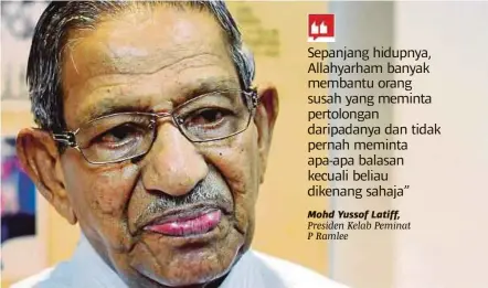  ??  ?? Mohd Yussof Latiff, Presiden Kelab Peminat P Ramlee