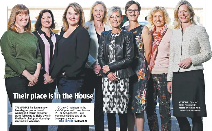  ?? Picture: SAM ROSEWARNE ?? AT HOME: Eight of State Parliament’s record 17 female MPs.