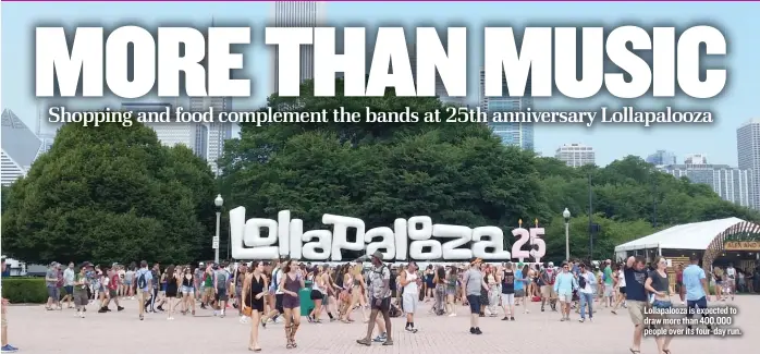  ??  ?? Lollapaloo­za is expected to draw more than 400,000 people over its four-day run.