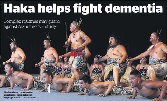  ?? Picture / NZME ?? The hand-eye co-ordination and skills of kapa haka can keep age at bay.
