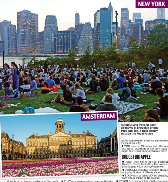  ?? ?? Fabulous and free: An openair movie in Brooklyn Bridge Park and, left, a tulip display outside the Royal Palace