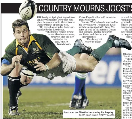  ?? PHOTO: NIGEL MARPLE/GETTY IMAGES ?? Joost van der Westhuizen during his heyday.