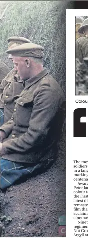  ??  ?? Colourised footage of troops in They Shall Not Grow Old