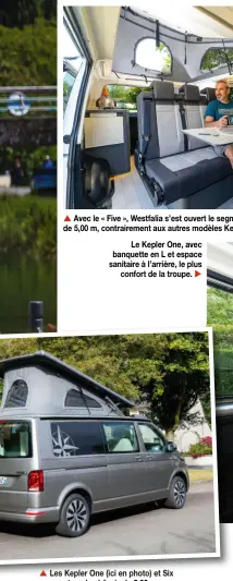  ?? ?? Le Kepler One, avec banquette en L et espace sanitaire à l’arrière, le plus
confort de la troupe.
Les Kepler One (ici en photo) et Six reposent sur le châssis de 5,30 m du VW Transporte­r.