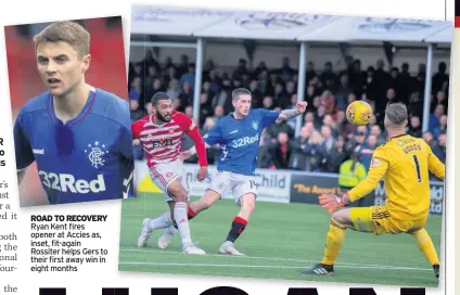  ??  ?? ROAD TO RECOVERY Ryan Kent fires opener at Accies as, inset, fit-again Rossiter helps Gers to their first away win in eight months