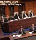  ?? HEARING ?? Court sitting in the Hague
M07 CAPTION WOB Ctrl semicolon brings ‘regular’