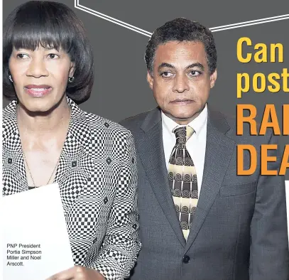  ??  ?? PNP President Portia Simpson Miller and Noel Arscott.