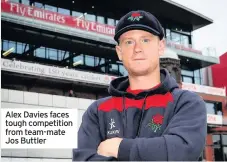  ??  ?? Alex Davies faces tough competitio­n from team-mate Jos Buttler