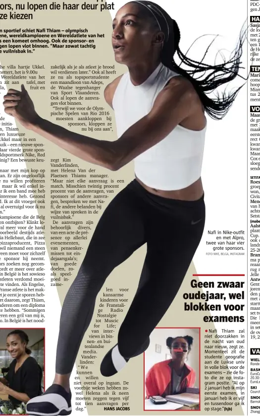  ?? FOTO NIKE, BELGA, INSTAGRAM ?? Nafi in Nikeoutfit
en met Alpro, twee van haar vier
grote sponsors.