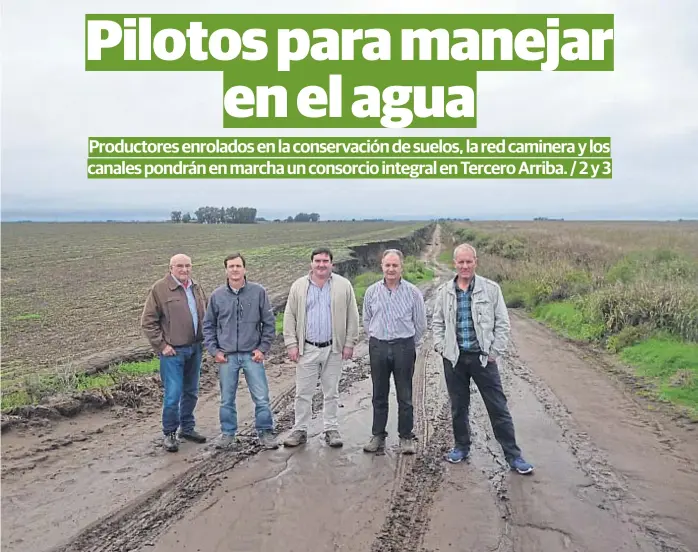  ?? (LA VOZ) ?? Plan piloto. Pablo Ruiz Moreno, Guillermo Rossiano, Diego Benso, Oscar Torti y Ariel Pilotto, en un microembal­se construido en Las Isletillas, impulsan una estrategia integral.