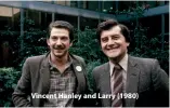  ??  ?? Vincent Hanley and Larry (1980)