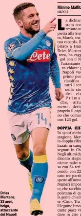  ??  ?? Dries Mertens, 32 anni, belga, attaccante del Napoli