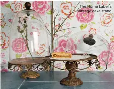  ??  ?? The Home Label’s vintage cake stand