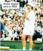  ??  ?? Andre Agassi wins in 1992