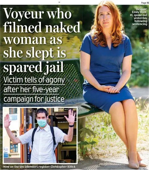  ??  ?? Now on the sex offenders register: Christophe­r Killick
Despair: Emily Hunt, 41, spoke out yesterday following sentencing