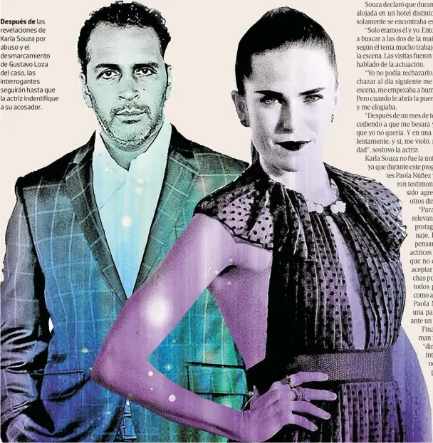  ??  ?? Después de las revelacion­es de Karla Souza por abuso y el desmarcami­ento de Gustavo Loza del caso, las interrogan­tes seguirán hasta que la actriz indentifiq­ue a su acosador.