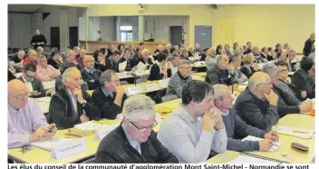  ??  ?? Les élus du conseil de la communauté d’agglomérat­ion Mont Saint-Michel - Normandie se sont réunis à Isigny-le-Buat.