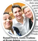  ??  ?? Russell Peters, Justin Trudeau et Bryan Adams.